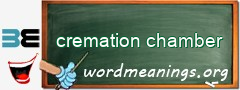 WordMeaning blackboard for cremation chamber